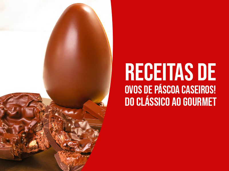 Receitas de Ovos de Páscoa Caseiros — Do Clássico ao Gourmet – Blog Loja Santo Antonio